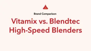Vitamix vs. Blendtec: A Comprehensive Comparison of High-Speed Blenders