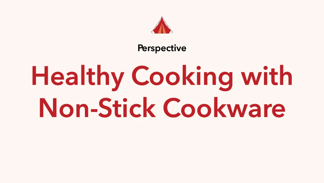 Healthy Cooking with Non-Stick Cookware: A Nutritional Perspective